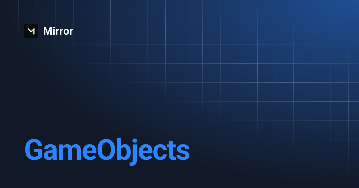 GameObjects | Mirror